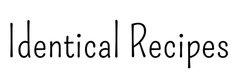 Identical Recipes